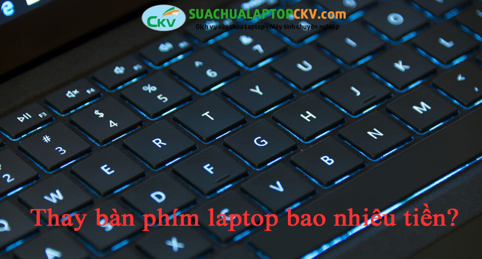 Thay Bàn Phím Laptop Bao Nhiêu Tiền?