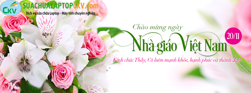 CHƯƠNG TRÌNH KHUYẾN MẠI CHÀO MỪNG NGÀY NHÀ GIÁO VIỆT NAM 20 - 11 TẠI SỬA CHỮA LAPTOP CKV